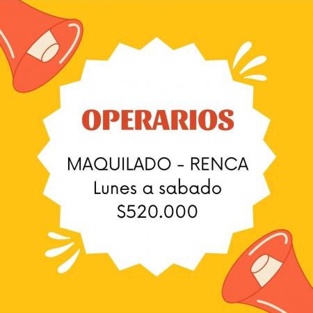 OPERARIOS MAQUILADO RENCA $520